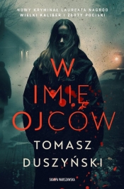 Małomiasteczkowy. Tom 2. W imię ojców - Tomasz Duszyński
