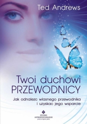 Twoi Duchowi Przewodnicy - Andrews Ted