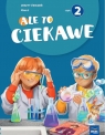 Ale to ciekawe SP2 ćw cz.2 + zakładka Beata Skrzypiec, Jolanta Okuniewska, Sabina Piłat