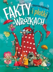 Fakty i plotki o wróżkach - Katarzyna Bajerowicz