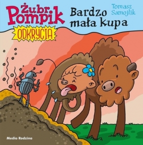 Żubr Pompik. Odkrycia. Tom 10. Bardzo mała kupa - Tomasz Samojlik