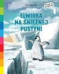 Akademia mądrego dziecka. Elwirka na śnieżnej pustyni - Ewa Nowak, Ewa Nowak