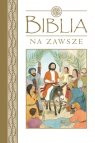 Biblia na zawsze Lois Rock