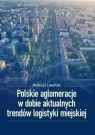 Polskie aglomeracje w dobie aktualnych trendów... Mateusz Lewiński