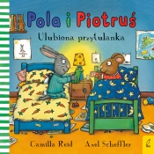 Pola i Piotruś. Ulubiona przytulanka - Reid Camilla