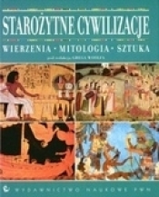 Starożytne cywilizacje. Wierzenia, mitologia, sztuka - Opracowanie zbiorowe