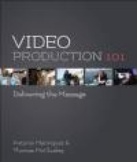 Video Production 101 Tom McCluskey, Antonio Manriquez, David Basulto
