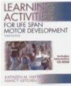 Learning Activities for Life Span Motor Development 3e Haywood