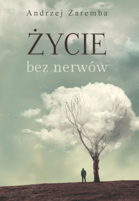Życie bez nerwów - Zaremba Andrzej