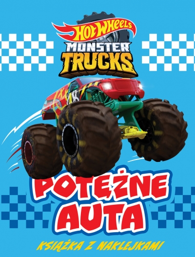 Hot Wheels Monster Trucks Potężne auta. Książka z naklejkami