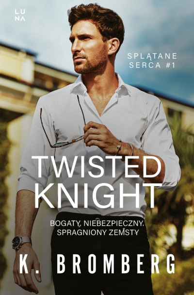 Splątane serca. 1. Twisted Knight