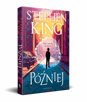 Później (ilustrowane brzegi) - Stephen King