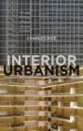 Interior Urbanism Charles Rice