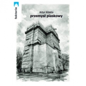 Przemysł piaskowy - Artur Kibiłda