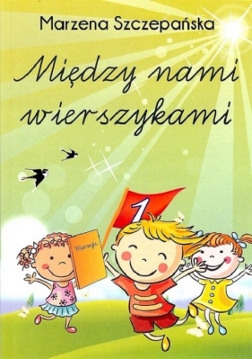 Między nami wierszykami - Szczepańska Marzena