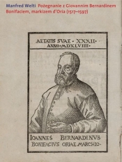 Pożegnanie z Giovannim Bernardinem Bonifaciem, markizem d?Oria (1517-1597)