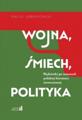 Wojna, śmiech, polityka - Maciej Urbanowski