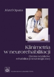 Klinimetria w neurorehabilitacji - Opara Józef