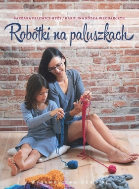 Robótki na paluszkach - Barbara Palewicz-Ryży, Karolina Kózka-Wrodarczyk