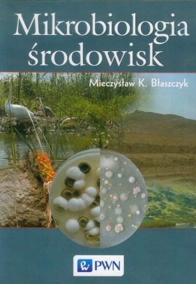 Mikrobiologia środowisk - Błaszczyk Mieczysław K.