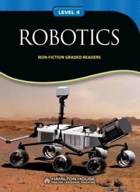 Non - Fiction Readers. Robotics. Level B1 - Opracowanie zbiorowe