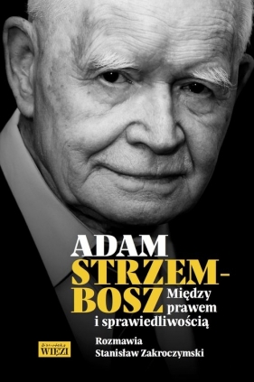 Między prawem a sprawiedliwością - Adam Strzembosz, Stanisław Zakroczymski