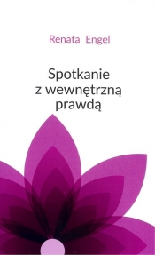 Spotkanie z wewnętrzną prawdą - Renata Engel