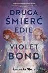 Druga śmierć Edie i Violet Bond Glaze Amanda