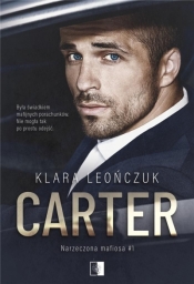 Narzeczona mafiosa. Carter. Tom 1 - Klara Leończuk