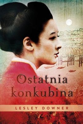 Ostatnia konkubina - Downer Lesley<br />