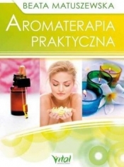 Aromaterapia praktyczna wyd. 2 - Matuszewska Beata