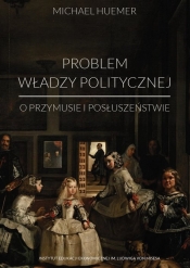 Problem władzy politycznej - Michael Huemer