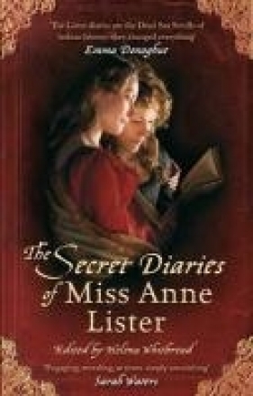 The Secret Diaries of Miss Anne Lister: (1791-1840) - Lister Anne
