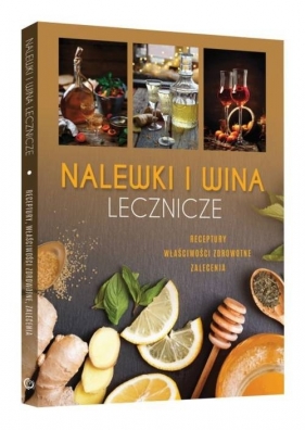 Nalewki i wina lecznicze - Krzysztof Żywczak