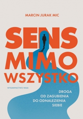 Sens mimo wszystko - Jurak Marcin