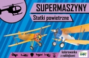 Supermaszyny - Statki powietrzne - Kochanowska-Sabljak Agnieszka