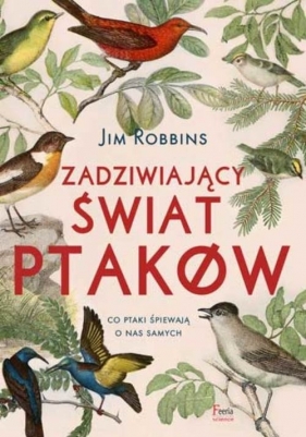 Zadziwiający świat ptaków - Jim Robbins