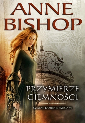 Przymierze Ciemności. Tom 7: Czarne Kamienie (Uszkodzenia stron) - Anne Bishop