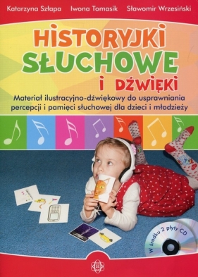 Historyjki słuchowe i dźwięki + 2CD - Szłapa Katarzyna, Tomasik Iwona, Wrzesiński Sławomir