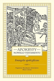 Apokryfy Nowego Testamentu Ewangelie apokryficzne Tom 1 Część 1