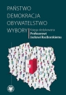 Państwo - demokracja - obywatelstwo - wybory Księga dedykowana