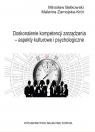 Doskonalenie kompetencji zarządzania aspekty kulturowe i psychologiczne Mirosław Betkowski, Malwina Zamojska-Król