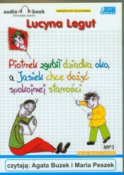 Piotrek zgubił dziadka oko, a Jasiek chce dożyć spokojnej starości (Audiobook) - Legut Lucyna