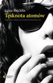 Tęsknota atomów - Linus Reichlin