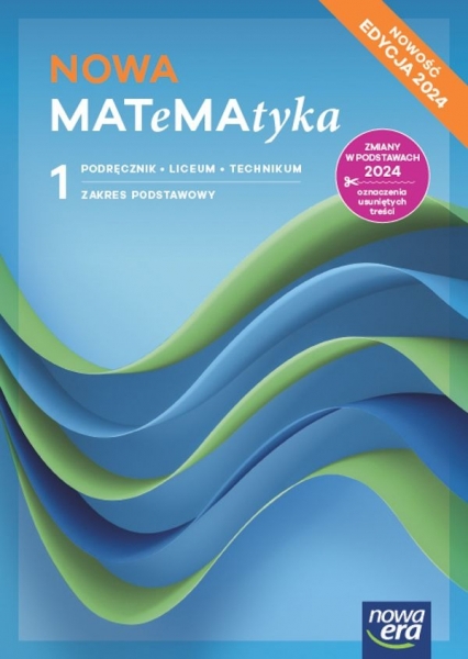 Nowa MATeMAtyka 1. Zakres podstawowy. Edycja 2024