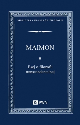 Esej o filozofii transcendentalnej - Maimon Salomon