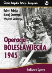 Operacja bolesławiecka 1945 BR - Robert Primke, Maciej Szczerepa