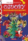 Ozdoby bożonarodzeniowe Polska tradycja Grabowska-Piątek Marcelina