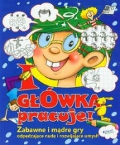 I główka pracuje