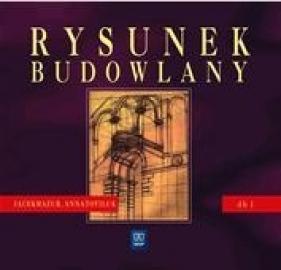 Rysunek budowlany Konstrukcje budowlane 1 podręcznik - Jacek Mazur, Anna Tofiluk